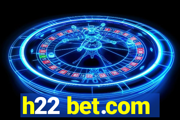 h22 bet.com